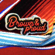 Load image into Gallery viewer, Brown and Proud 3&quot; Sticker
