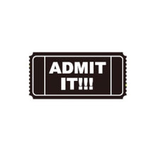 Load image into Gallery viewer, ADMIT IT!!!

