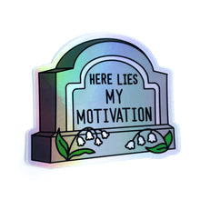 Load image into Gallery viewer, Here Lies My Motivation Holographic Sticker
