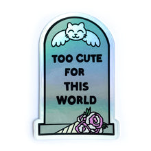 Load image into Gallery viewer, Too Cute for This World Holographic Sticker
