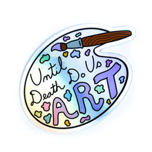 Load image into Gallery viewer, Until Death Do Us Art Holographic Sticker
