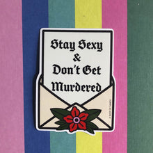 Load image into Gallery viewer, Stay Sexy and Don&#39;t Get Murdered Sticker
