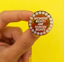 Load image into Gallery viewer, Women&#39;s Rights are Humans Rights pin
